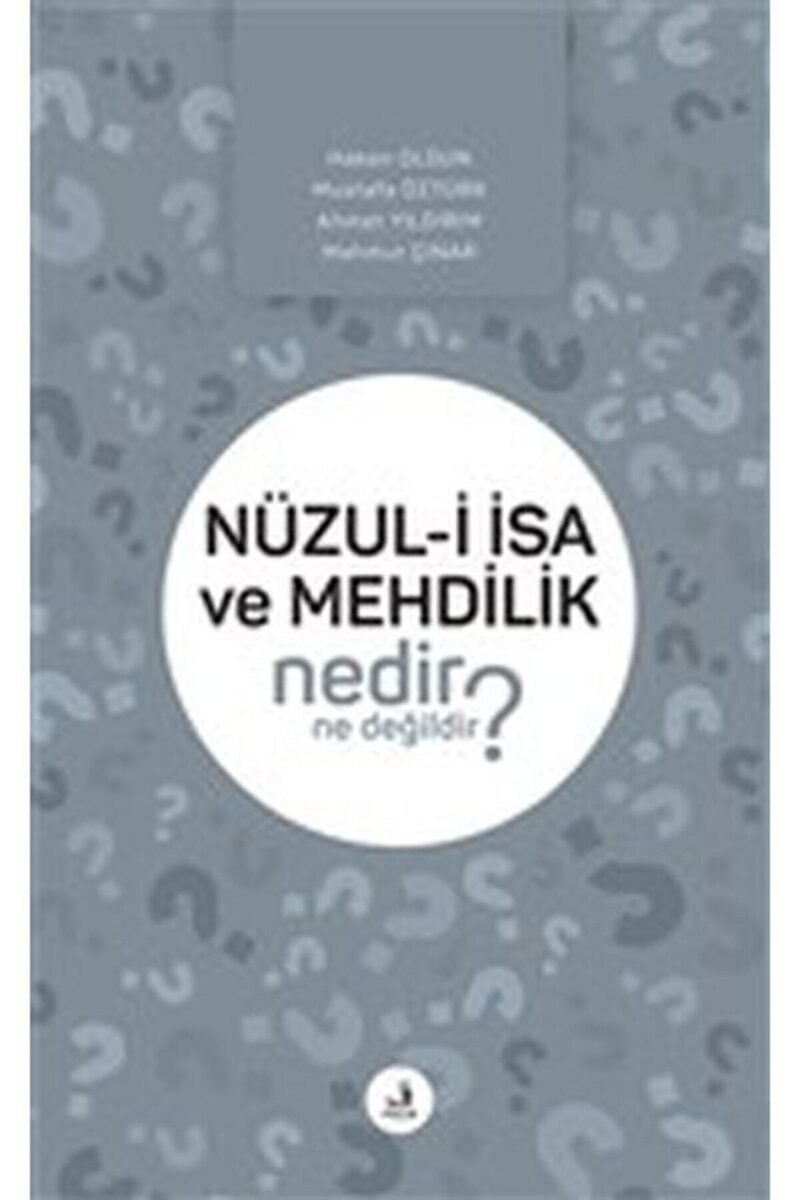 Nüzul-i İsa ve Mehdilik Nedir Ne Değildir?